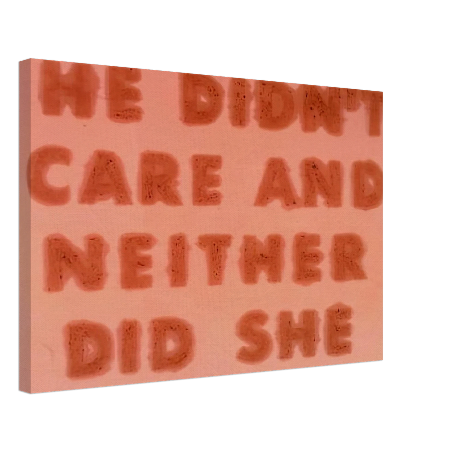 Edward Ruscha - HE DIDN T CARE AND NEITHER DID SHE 1974 Canvas - 70x100 cm / 28x40 inches-canvas
