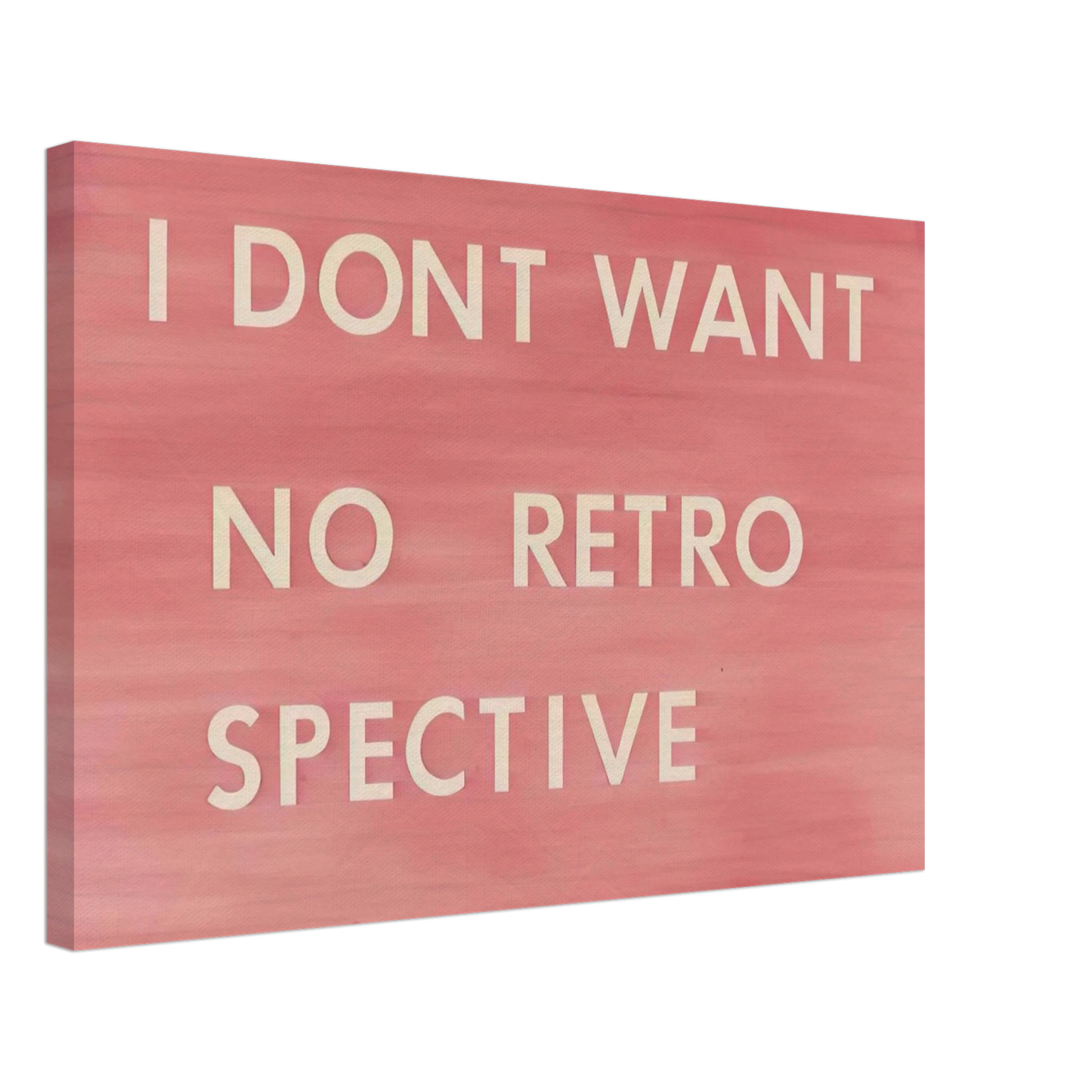 Edward Ruscha - I DON T WANT NO RETRO SPECTIVE 1979 Canvas - 70x100 cm / 28x40 inches-canvas