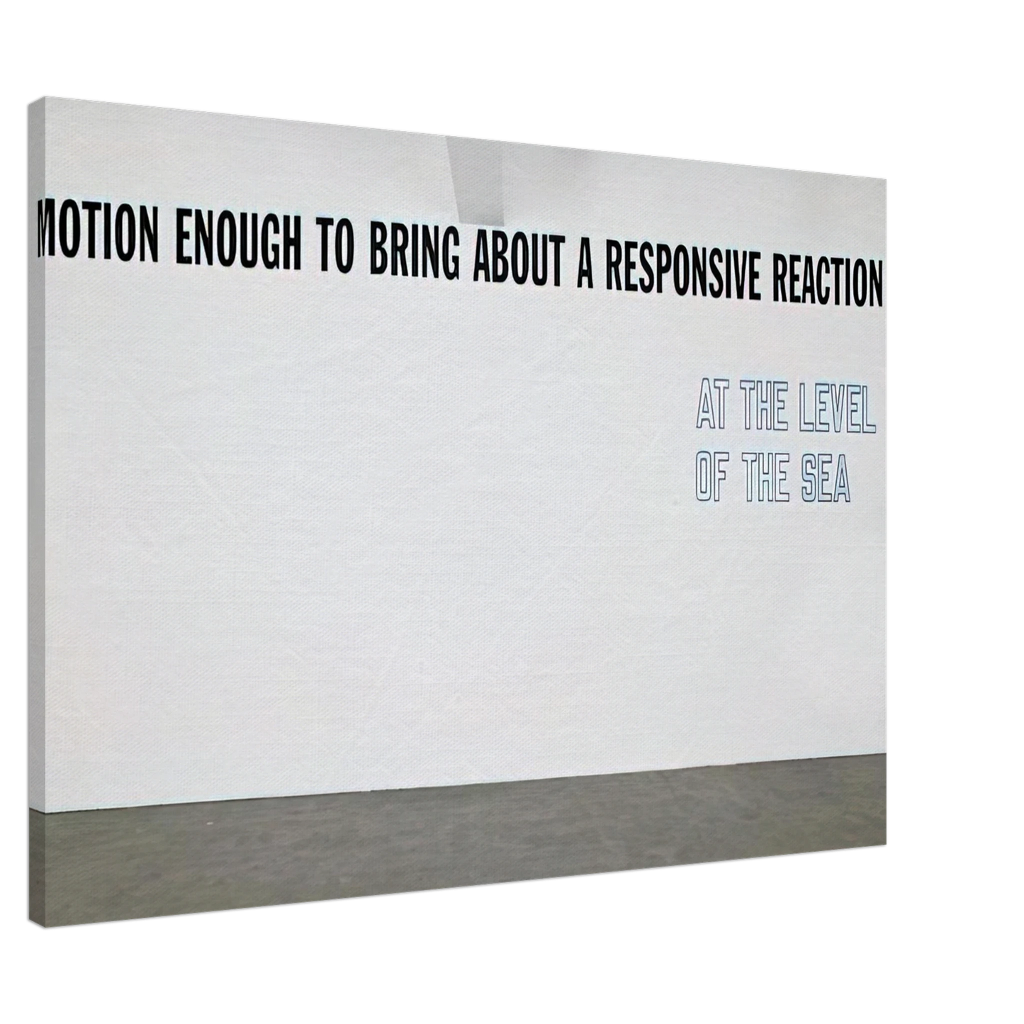 Lawrence Weiner - Motion Enough to Bring About... - 2008 Canvas - 20x30 cm / 8x12 inches-canvas
