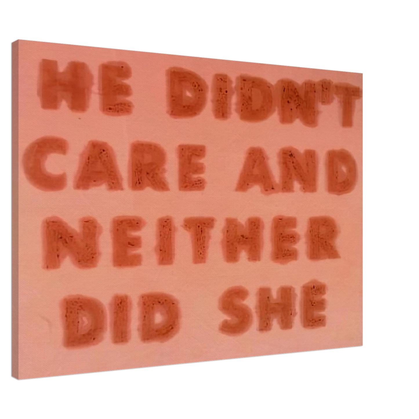 Edward Ruscha - HE DIDN T CARE AND NEITHER DID SHE 1974 Canvas - 20x30 cm / 8x12 inches-canvas