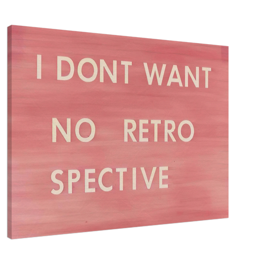 Edward Ruscha - I DON T WANT NO RETRO SPECTIVE 1979 Canvas - 20x30 cm / 8x12 inches-canvas