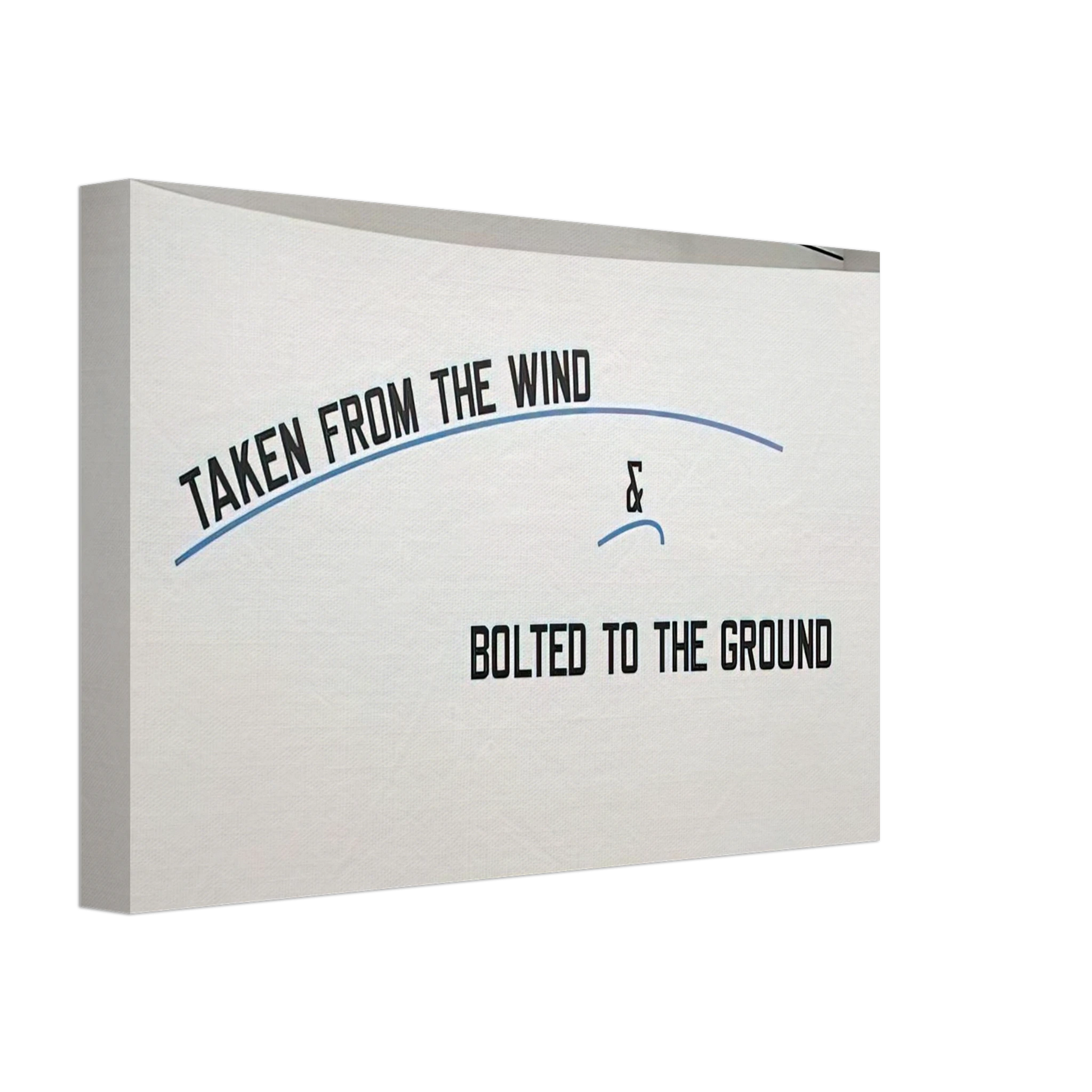 Lawrence Weiner - Taken From the Wind... - 2009 Canvas - 70x100 cm / 28x40 inches-canvas
