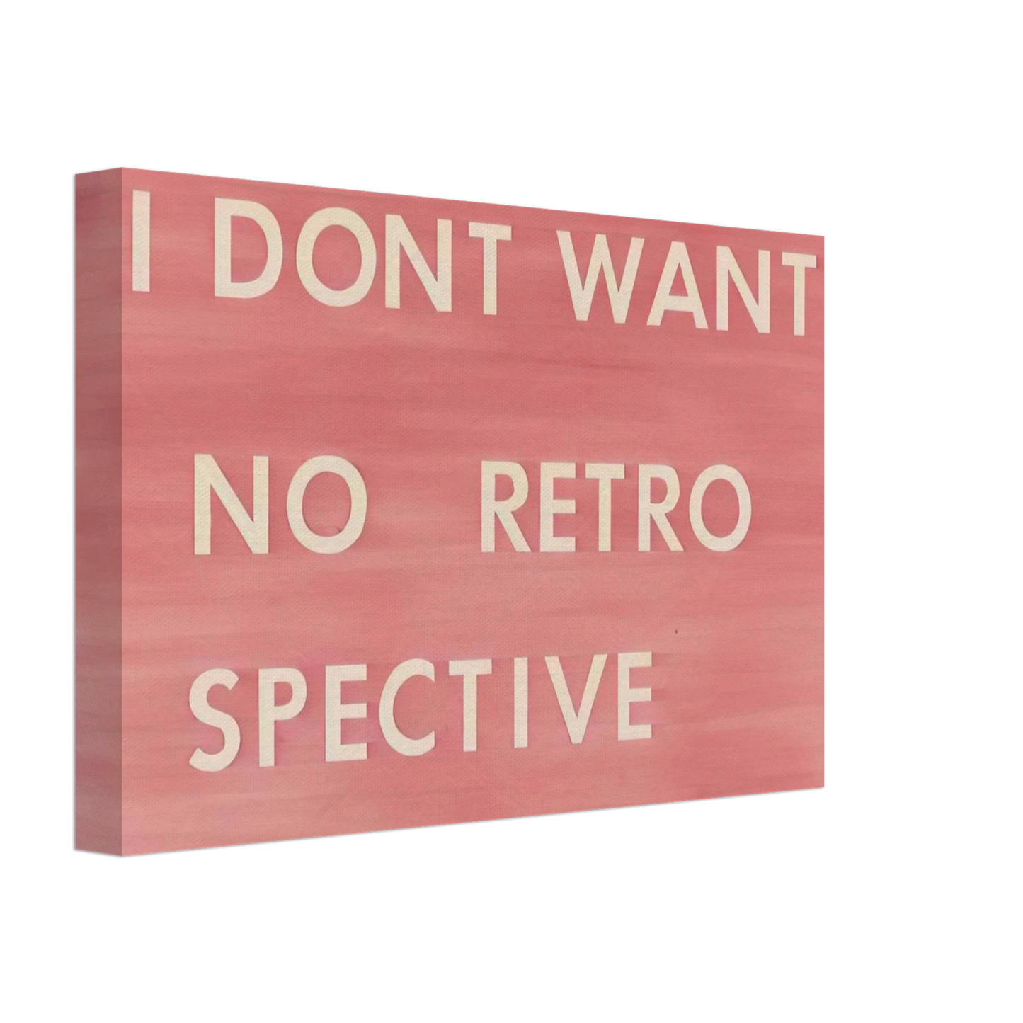 Edward Ruscha - I DON T WANT NO RETRO SPECTIVE 1979 Canvas - 40x60 cm / 16x24 inches-canvas